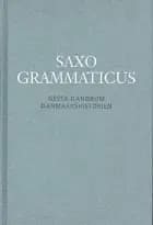 Saxo Grammaticus - Gesta Danorum - Danmarkshistorien 1-2