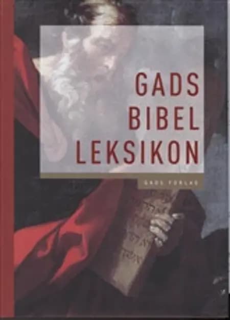 Gads bibel leksikon af Geert Hallbäck