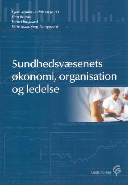 Sundhedsvæsenets økonomi, organisation og ledelse af Finn Borum