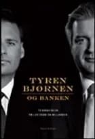 Tyren, bjørnen og banken af Hanne Sindbæk