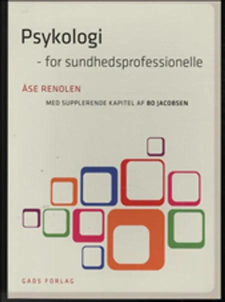 Psykologi - for sundhedsprofessionelle af Åse Renolen