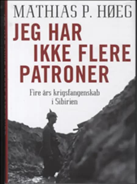 Jeg har ikke flere patroner af Mathias P. Høeg