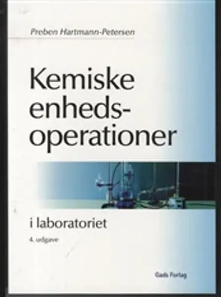 Kemiske enhedsoperationer i laboratoriet af Preben Hartmann-Petersen