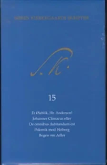 Søren Kierkegaards Skrifter - Bind 15 og K15 af Niels Jørgen Cappelørn m.fl.