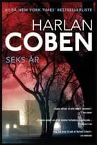 Seks år af Harlan Coben