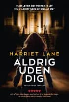 Aldrig uden dig af Harriet Lane
