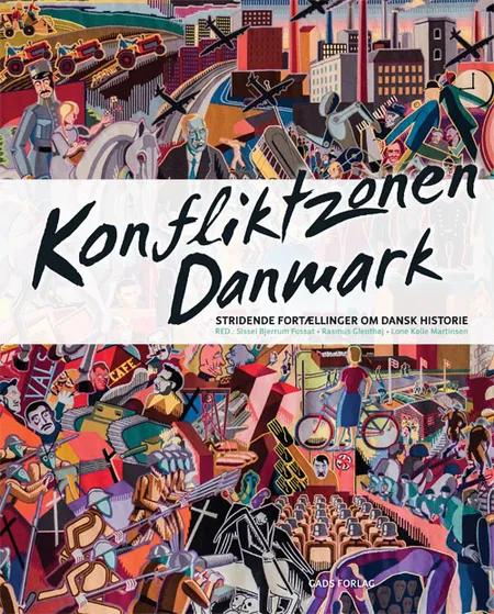 Konfliktzonen Danmark af Lone Kølle Martinsen og Rasmus Glenthøj