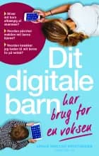 Dit digitale barn har brug for en voksen af Lykke Møller Kristensen