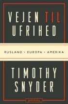 Vejen til ufrihed af Timothy Snyder