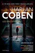 Led ikke efter mig af Harlan Coben