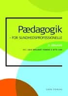Pædagogik for sundhedsprofessionelle af Redigeret af Julie Wielandt og Jette Lind