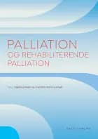 Palliation og rehabiliterende palliation af Red: Ingeborg Ilkjær og Charlotte Fabricius Kragh