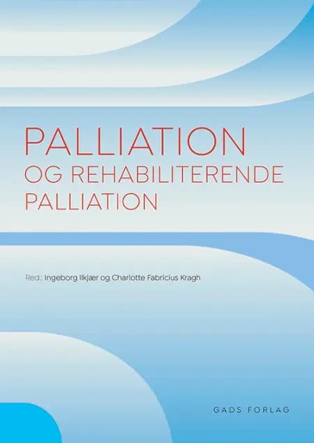 Palliation og rehabiliterende palliation af Ingeborg Ilkjær