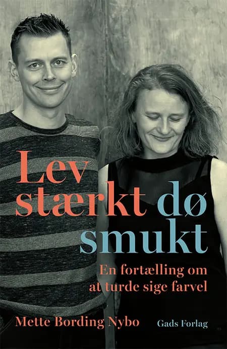 Lev stærkt, dø smukt af Mette Bording Nybo