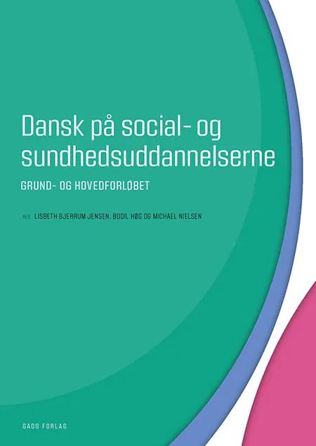 Dansk på social- og sundhedsuddannelserne af Red. Lisbeth Bjerrum Jensen