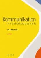 Kommunikation for sundhedsprofessionelle af Red. Kim Jørgensen