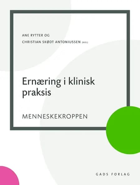 Ernæring i klinisk praksis af Anne Marie Beck