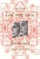 Lad mig være, forskruet af My Laub og Christina Wex