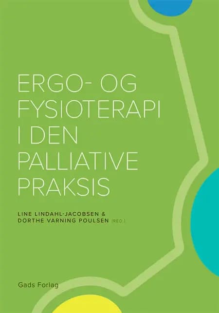Ergo- og fysioterapi i den palliative praksis af Red: Line Lindahl-Jacobsen