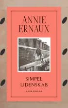 Simpel lidenskab af Annie Ernaux