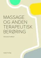 Massage og anden terapeutisk berøring af Nicolas Kjerulf, Eva Bäcker Hansen og Wanda Elisabeth Breum