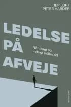 Ledelse på afveje af Peter Harder og Jep Loft