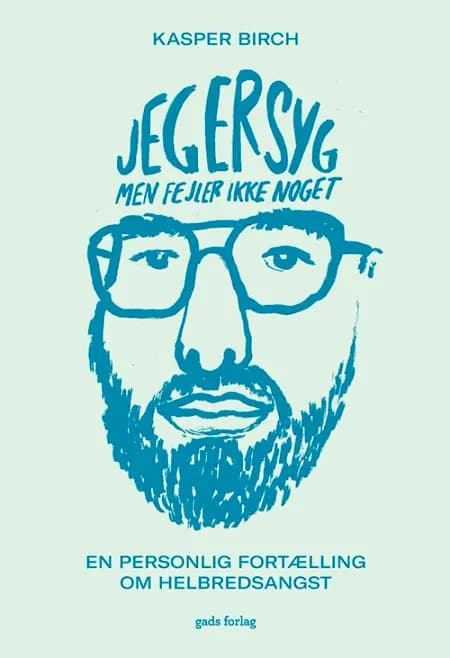 Jeg er syg, men fejler ikke noget af Kasper Birch