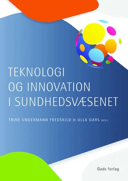 Teknologi og innovation i sundhedsvæsenet af Ulla Gars