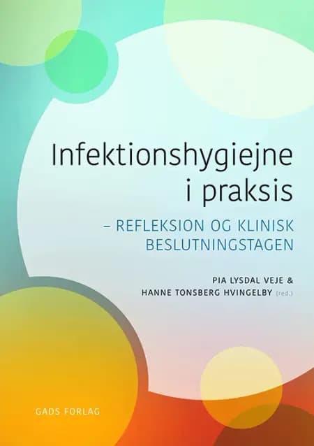 Infektionshygiejne i praksis af Pia Lysdal Veje