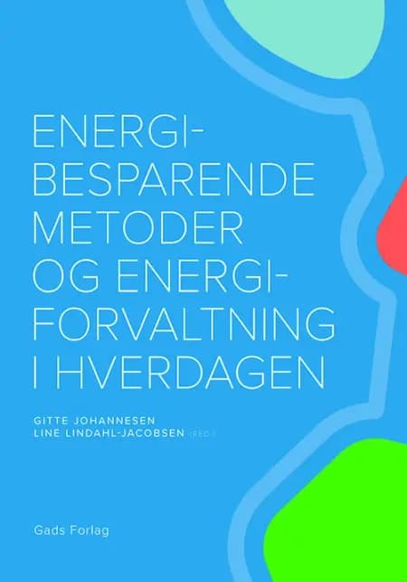 Energibesparende metoder og energiforvaltning i hverdagen af Red: Lone Andersen