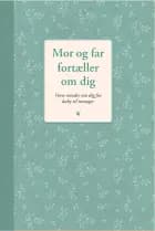 Mor og far fortæller om dig af Elma van Vliet