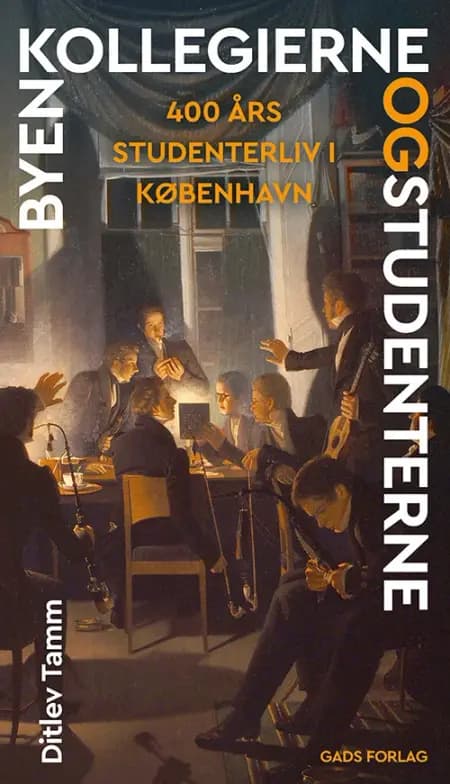 Byen, kollegierne og studenterne af Ditlev Tamm