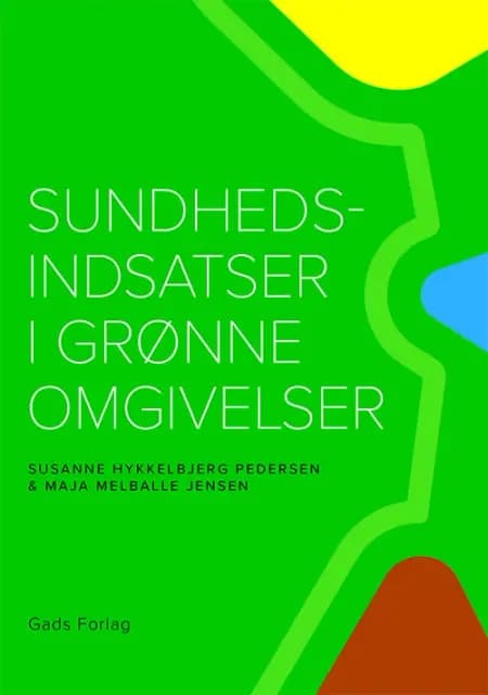 Sundhedsindsatser i grønne omgivelser af Susanne Hykkelbjerg Pedersen