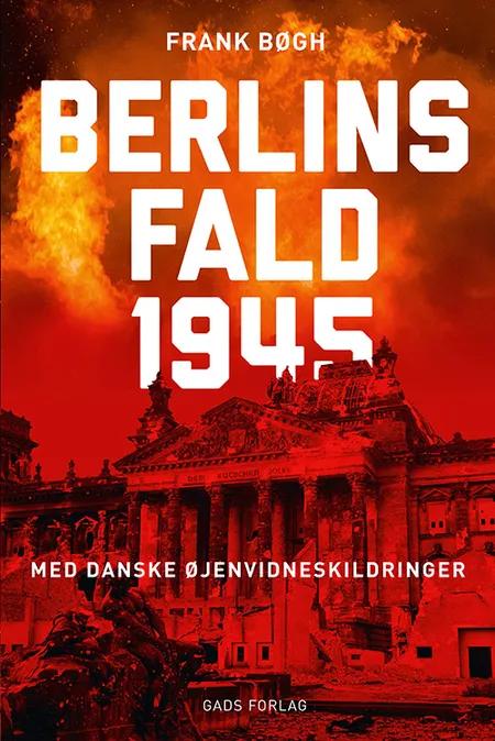 Berlins fald 1945 af Frank Bøgh