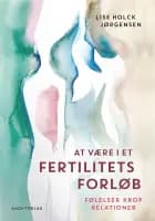 At være i et fertilitetsforløb af Lise Holck Jørgensen