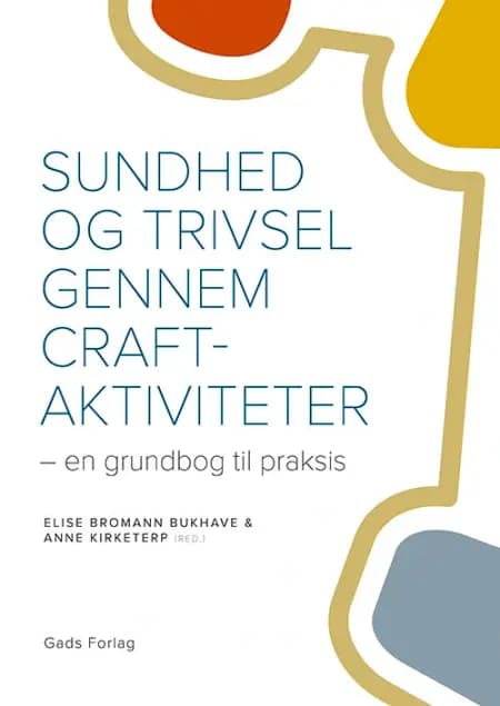 Sundhed og trivsel gennem craft-aktiviteter af Elise Bromann Bukhave