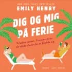 Dig og mig på ferie af Emily Henry