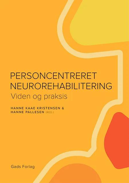 Personcentreret neurorehabilitering af Red. Hanne Kaae Kristensen