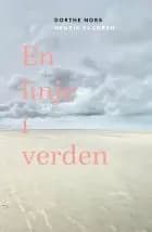 En linje i verden af Dorthe Nors og Henrik Saxgren