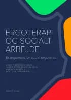 Ergoterapi og socialt arbejde af Red. Henrik Brøndum Holm, Jacob Østergaard Madsen og Nanna Raunsø og Mette Eg Jørgensen