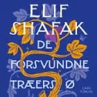 De forsvundne træers ø af Elif Shafak