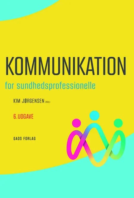 Kommunikation - for sundhedsprofessionelle af Kim Jørgensen