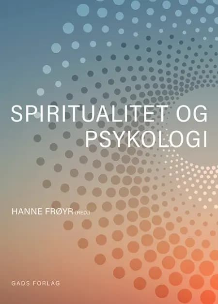 Spiritualitet og psykologi af Hanne Frøyr