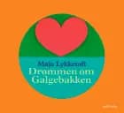 Drømmen om Galgebakken af Maja Lykketoft