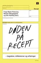 Døden på recept af Freja Marie Polonius og Morten Bangsgaard og Ole Hartling
