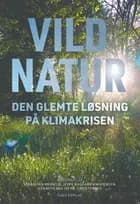 Vild natur af Red. Sebastian Mernild, Jeppe Aagaard Kristensen, Kenneth Buk og Pil Christensen