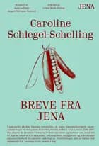 Breve fra Jena af Caroline Schlegel-Schelling