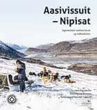 Aasivissuit- Nipisat af Jens Fog Jensen, Paninnguaq Boassen og Panninguaq Fleischer-Lyberth