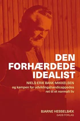 Den forhærdede idealist af Bjarne Hesselbæk