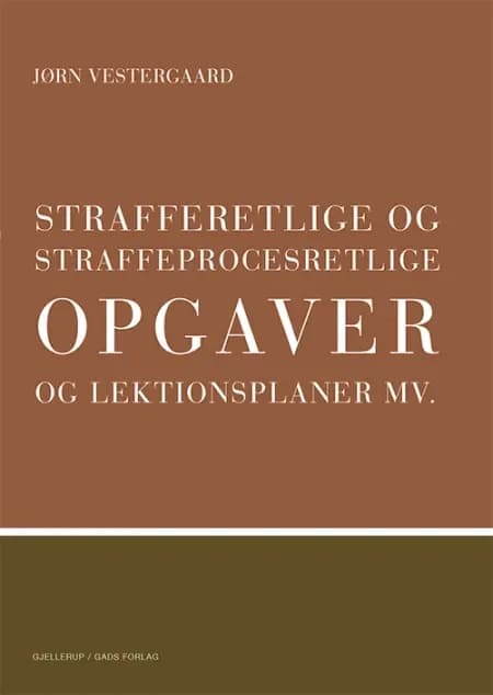Strafferetlige og procesretlige opgaver og lektionsplaner af Jørn Vestergaard